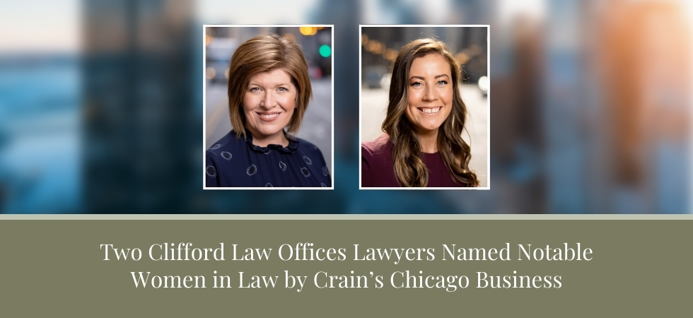 Two Clifford Law Offices Lawyers Named Notable Women in Law by Crain’s Chicago Business