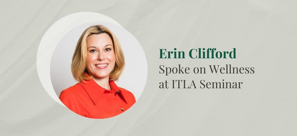 Erin Clifford Spoke on Wellness at ITLA Seminar