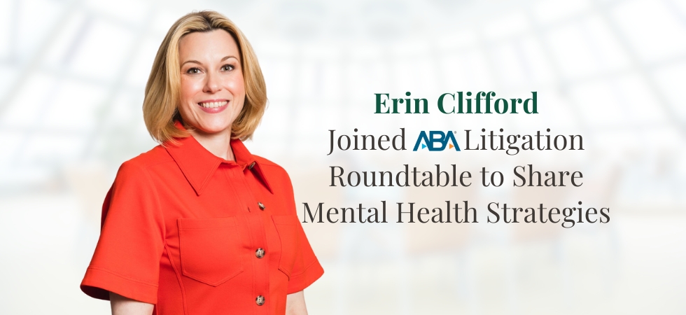 Erin Clifford Joined ABA Litigation Roundtable to Share Mental Health Strategies