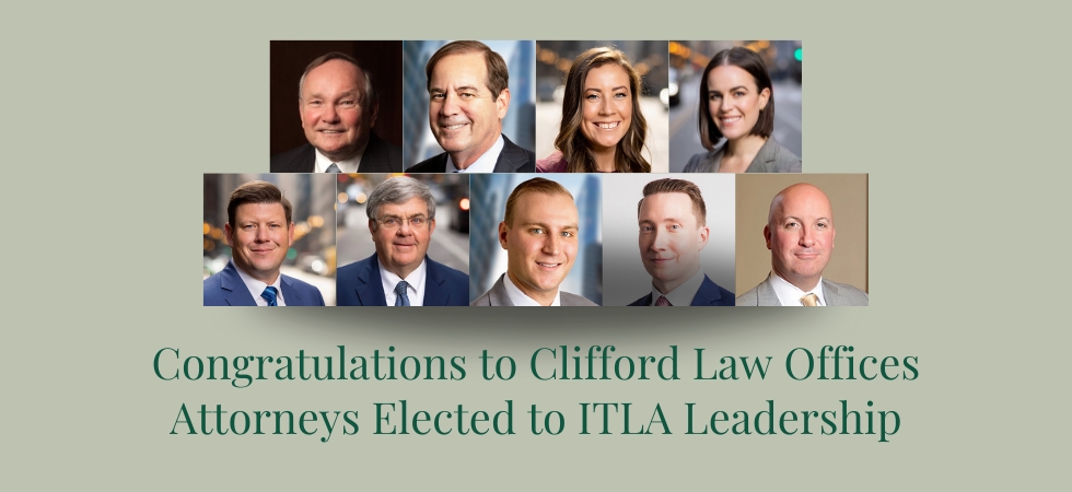 Congratulations to Clifford Law Offices Attorneys Elected to ITLA Leadership