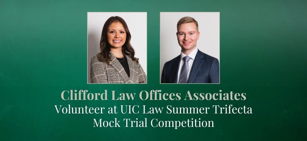 Clifford Law Offices Associates Volunteered at UIC Law Summer Trifecta Mock Trial Competition