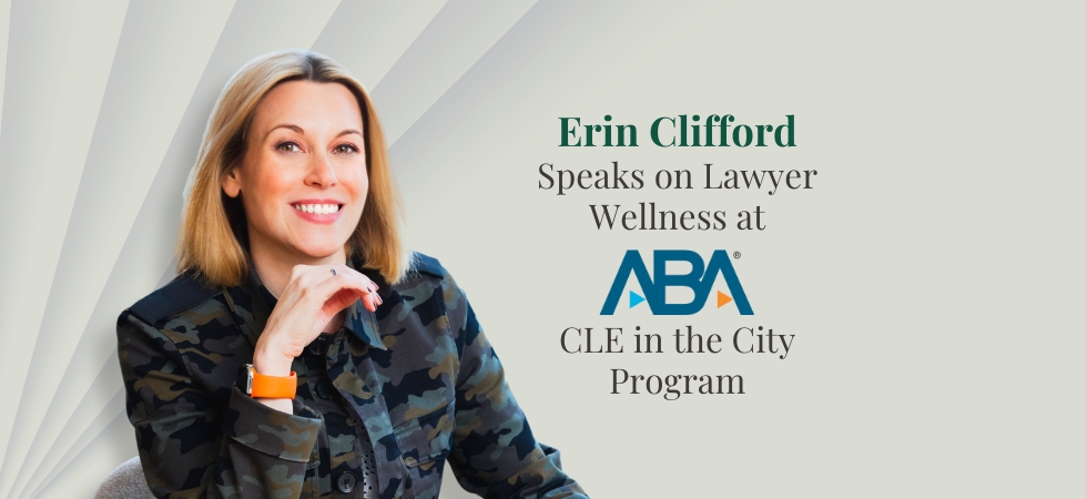 Erin Clifford Speaks on Lawyer Wellness at ABA’s CLE in the City Program