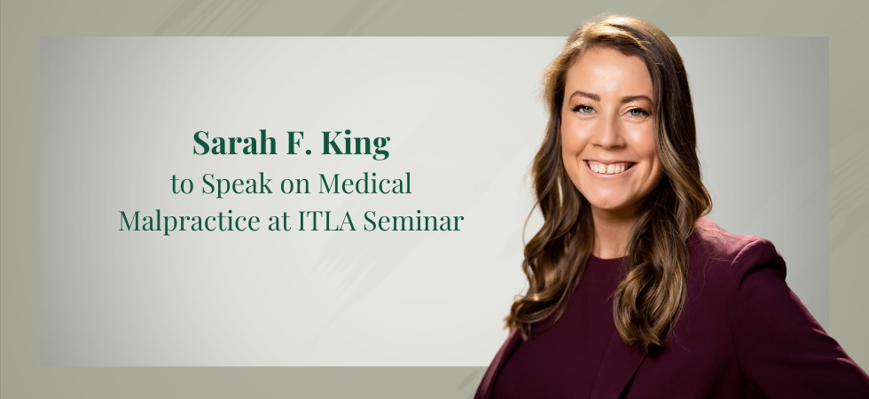 Sarah King to Speak on Medical Malpractice at ITLA Seminar