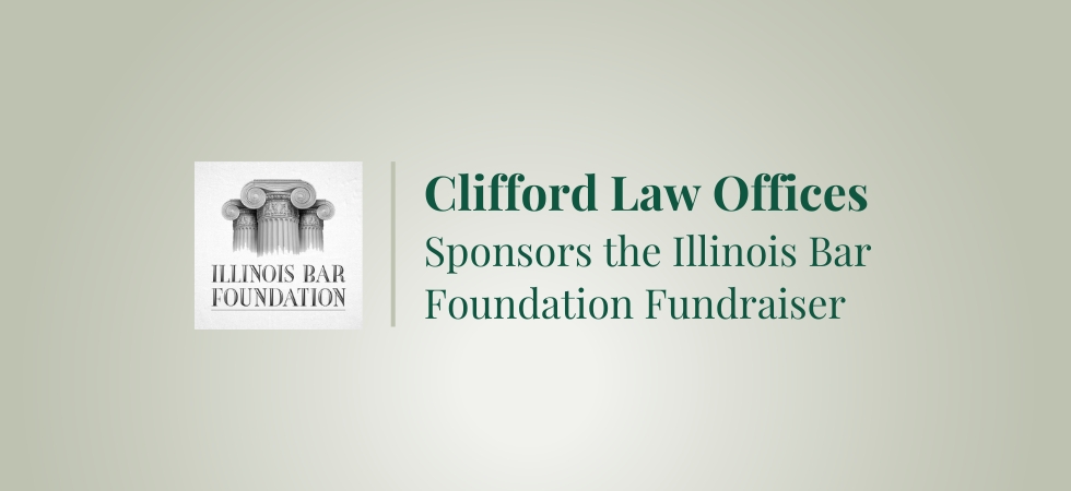 Clifford Law Offices Sponsors Illinois Bar Foundation Fundraiser