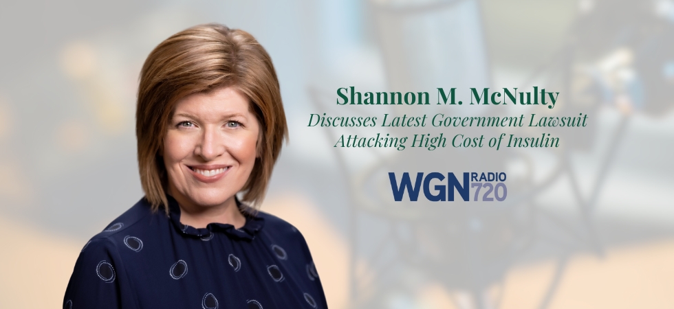 Shannon McNulty to speak on WGN Radio on Latest Government Lawsuit Attacking High Cost of Insulin