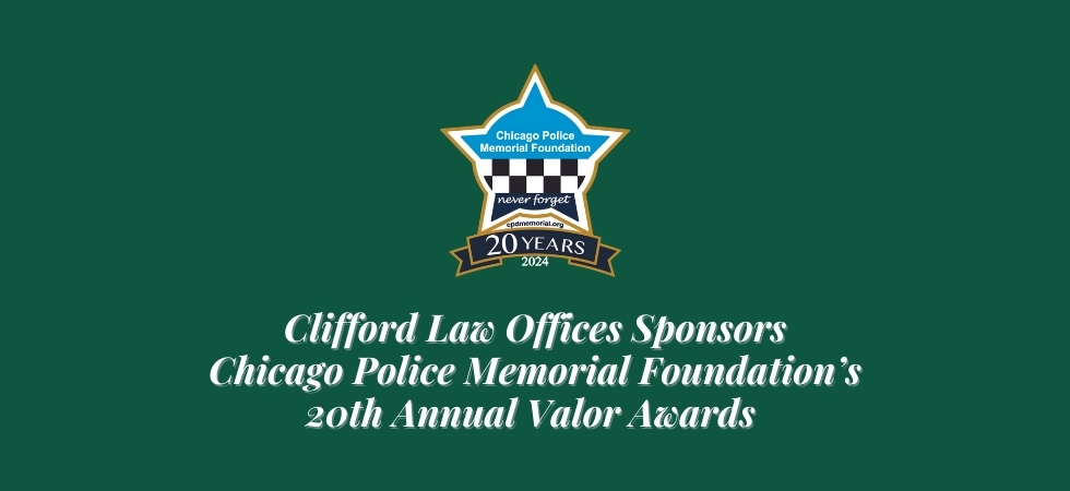 Clifford Law Offices Sponsors Chicago Police Memorial Foundation’s Valor Awards