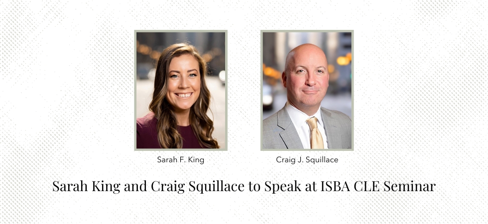 Sarah King and Craig Squillace to Speak at ISBA CLE Seminar