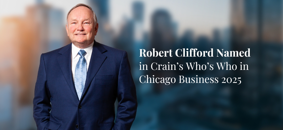 Robert Clifford Named in Crain’s 2025 Who’s Who in Chicago Business